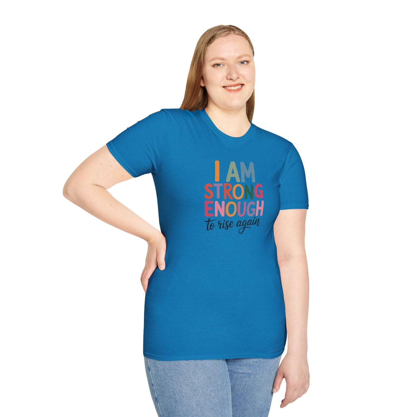 I Am Strong Enough to Rise Again T-Shirt – Inspirational Positive Affirmation Tee, Motivational Quote Shirt for Women