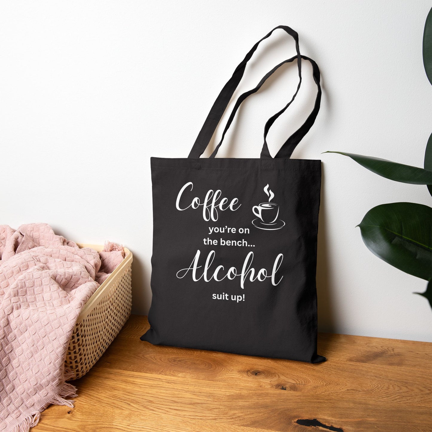 Coffee you're on the bench Alcohol suit up! Tote Bag, Funny Gifts for Coffee Lovers, Shopping Tote, Mother's Day Gift, Mom gift