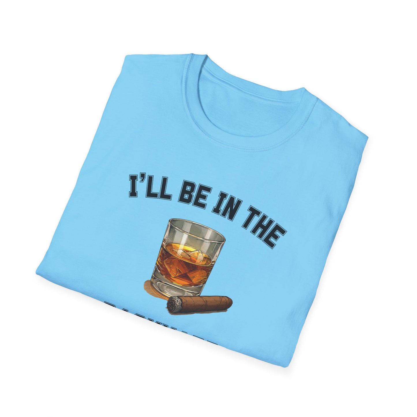 I'll be in the Backyard Cigar Whiskey Unisex T-Shirt, BBQ Pool Party Shirt, Fathers Day Gift, Relaxation Leisure, Cigar lover Gift