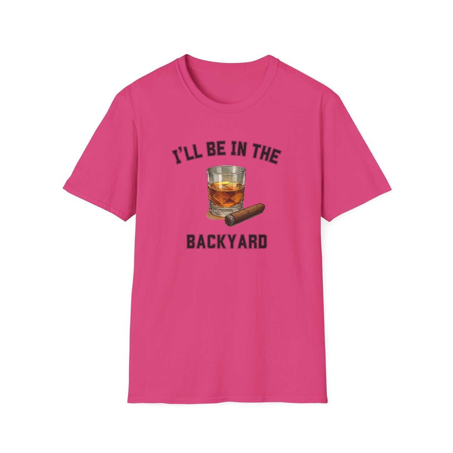 I'll be in the Backyard Cigar Whiskey Unisex T-Shirt, BBQ Pool Party Shirt, Fathers Day Gift, Relaxation Leisure, Cigar lover Gift