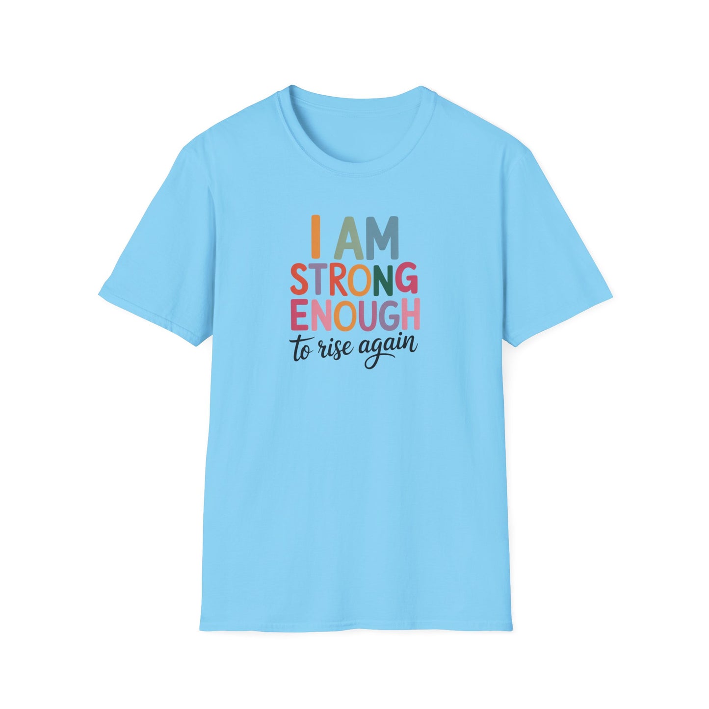 I Am Strong Enough to Rise Again T-Shirt – Inspirational Positive Affirmation Tee, Motivational Quote Shirt for Women