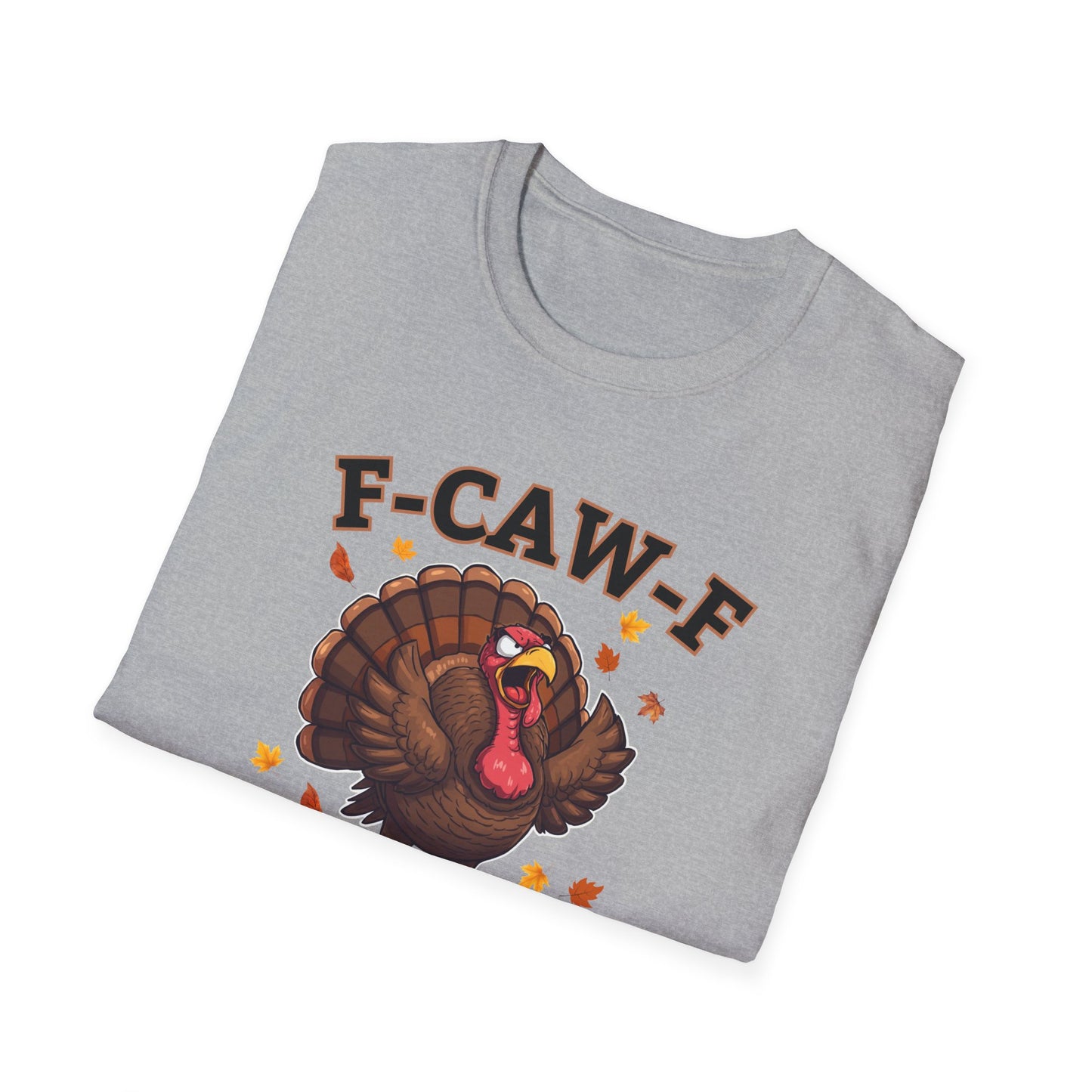Funny Turkey F-CAW-F T-Shirt, Thanksgiving Shirt, Turkey Day Tee, Humorous Fall Top, Thanksgiving Apparel, Gift for him, Gift for her