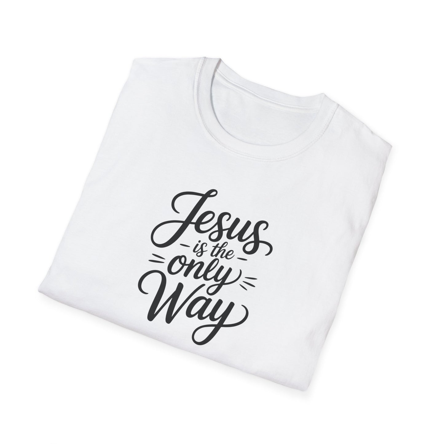 Jesus Is the Only Way T-Shirt – Christian Faith Shirt, Inspirational Bible Verse Tee, Religious Graphic Top