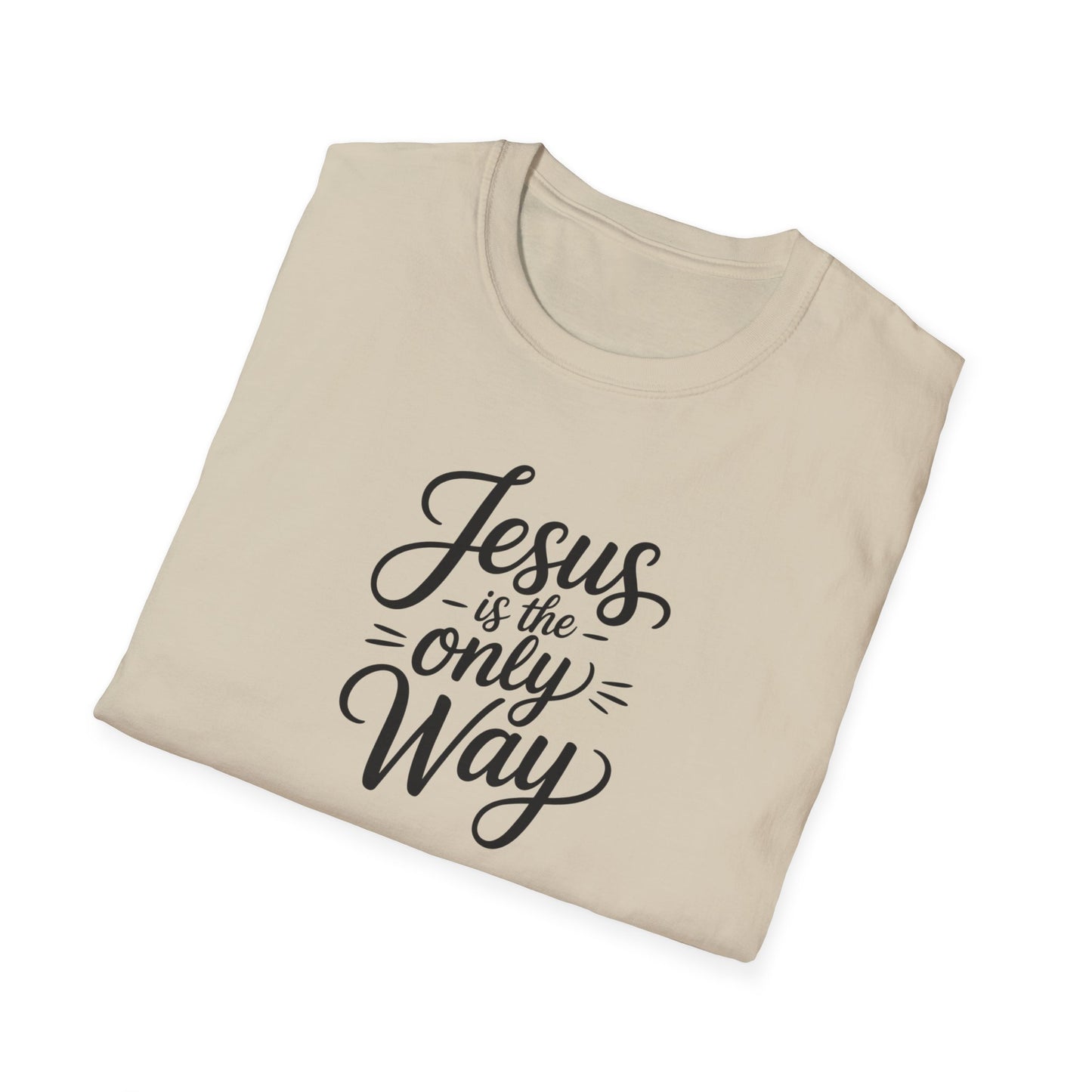 Jesus Is the Only Way T-Shirt – Christian Faith Shirt, Inspirational Bible Verse Tee, Religious Graphic Top