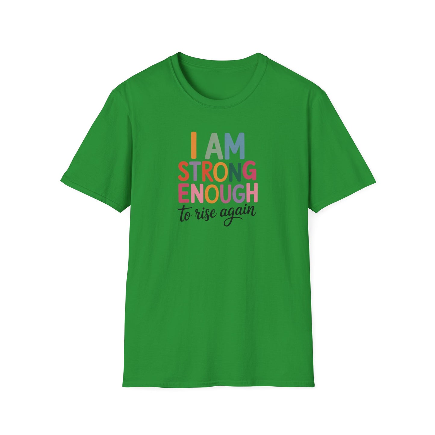 I Am Strong Enough to Rise Again T-Shirt – Inspirational Positive Affirmation Tee, Motivational Quote Shirt for Women
