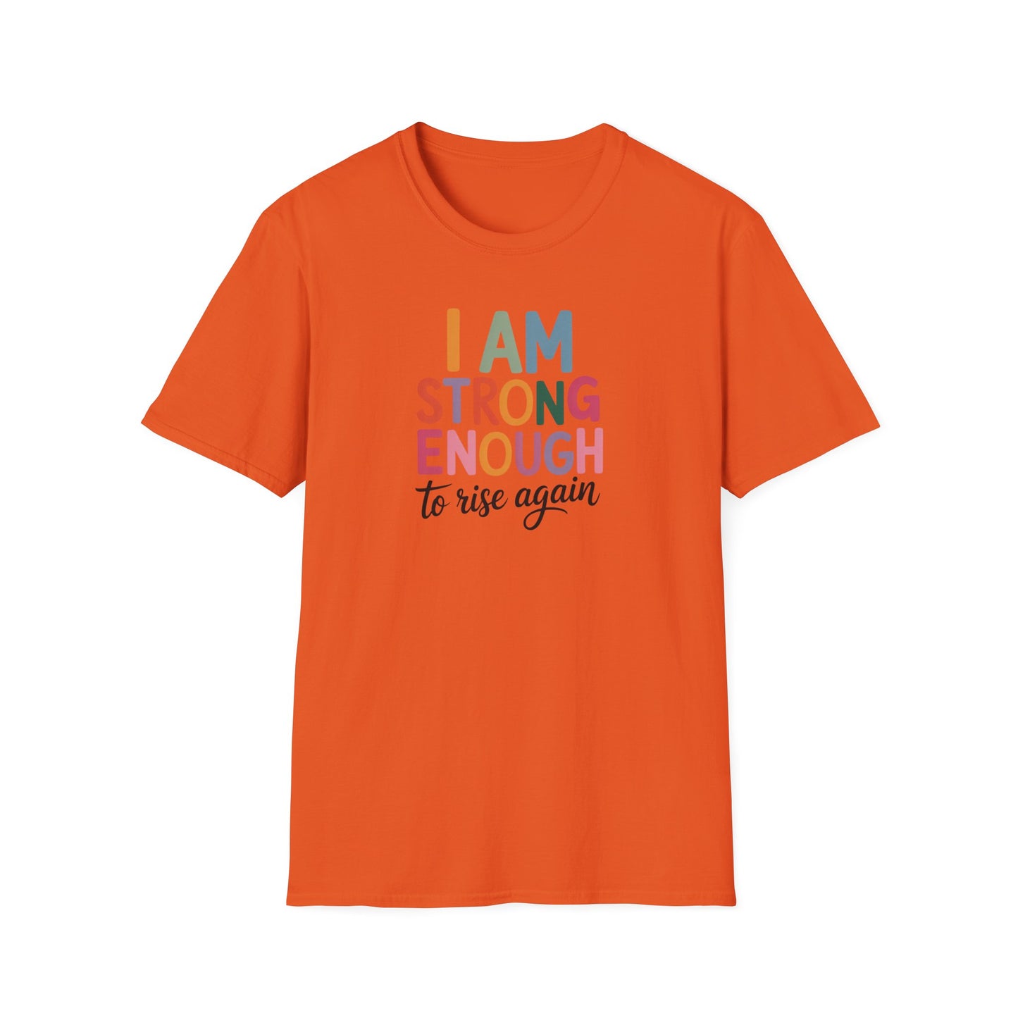 I Am Strong Enough to Rise Again T-Shirt – Inspirational Positive Affirmation Tee, Motivational Quote Shirt for Women