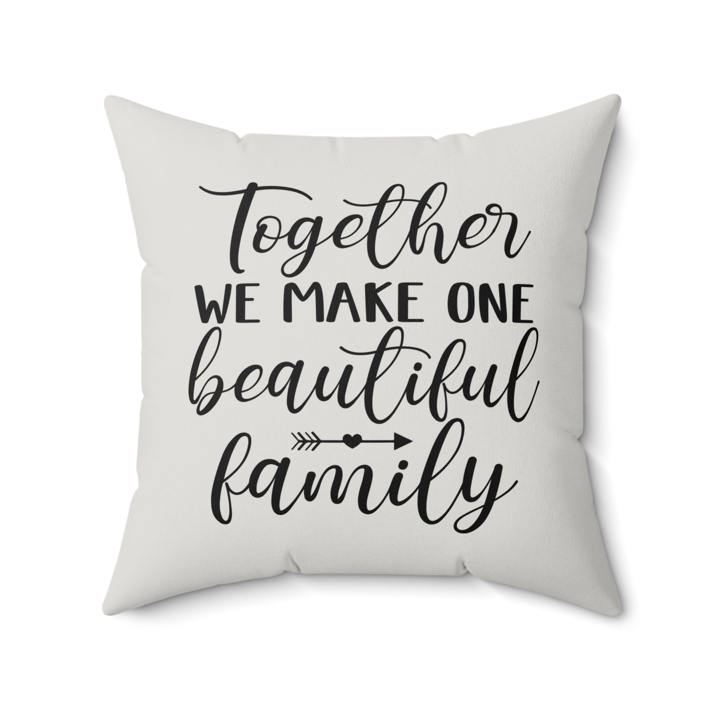 Beautiful Family Quote Pillow, Faux Suede Throw Cushion for Home Decor, Gift for friends and family, Living Room Accent, Couch Pillow