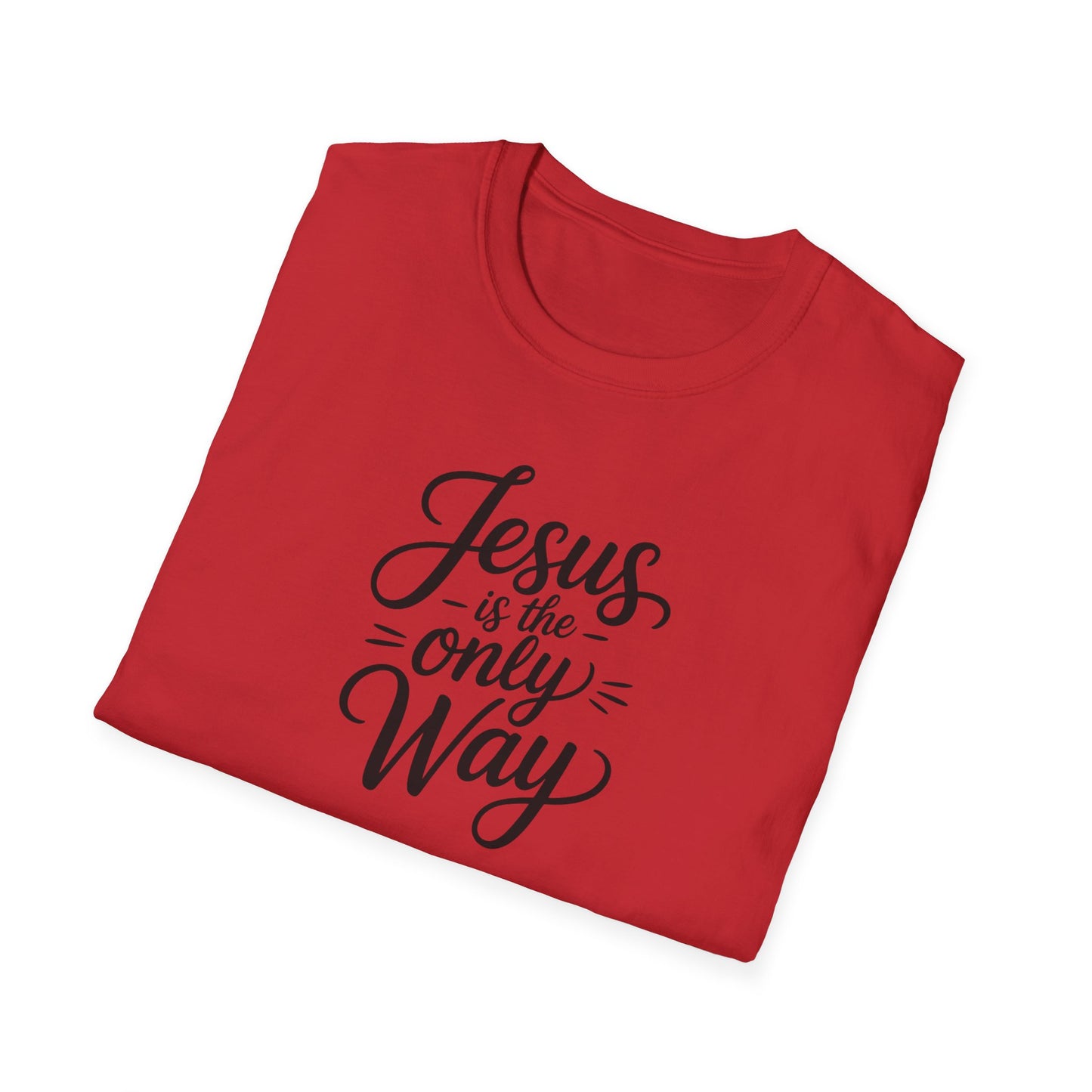 Jesus Is the Only Way T-Shirt – Christian Faith Shirt, Inspirational Bible Verse Tee, Religious Graphic Top