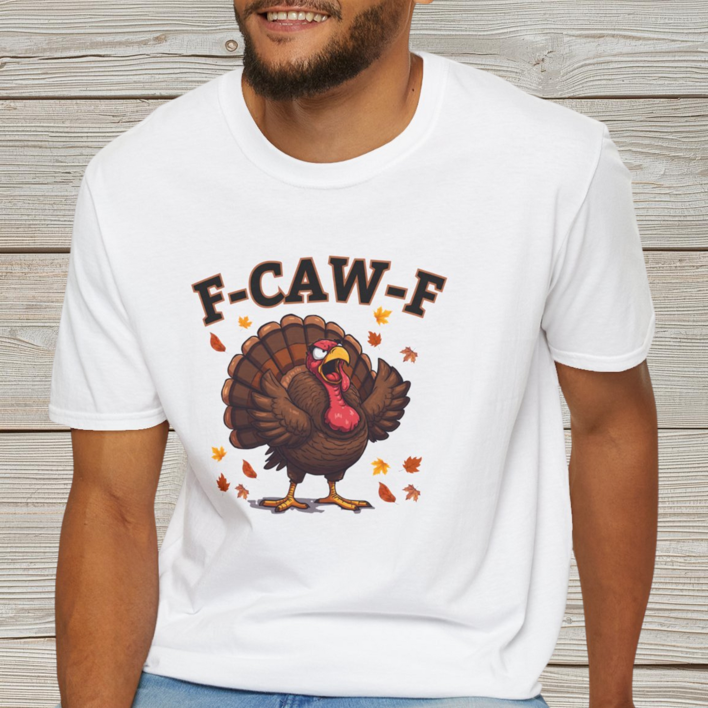 Funny Turkey F-CAW-F T-Shirt, Thanksgiving Shirt, Turkey Day Tee, Humorous Fall Top, Thanksgiving Apparel, Gift for him, Gift for her