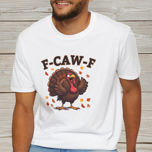 Funny Turkey F-CAW-F T-Shirt, Thanksgiving Shirt, Turkey Day Tee, Humorous Fall Top, Thanksgiving Apparel, Gift for him, Gift for her