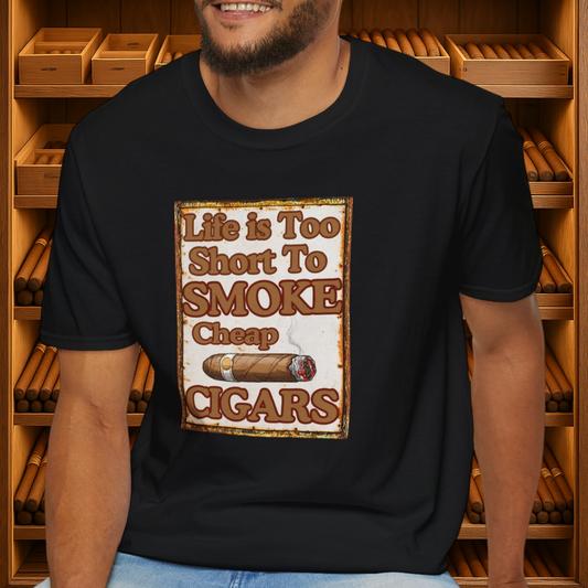 Life is too Short to Smoke Cheap Cigars T-Shirt, BBQ Pool Party Shirt, Fathers Day Gift, Relaxation Leisure, Cigar lover Gift, Grandpa Gift
