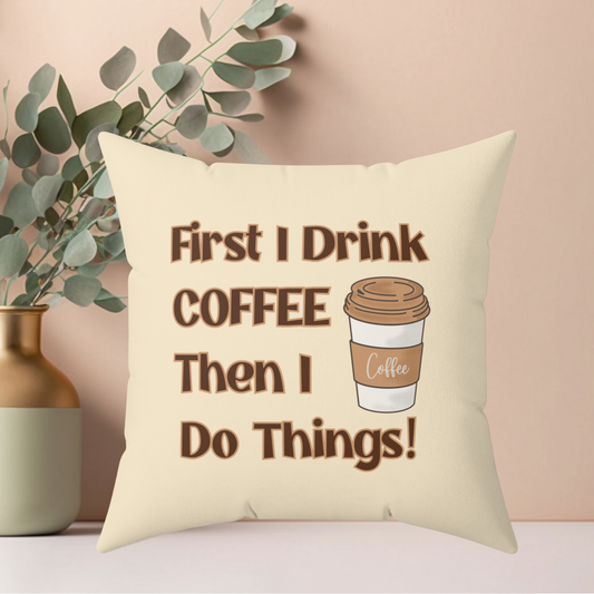 Coffee Quote Pillow, Faux Suede Throw Cushion for Home Decor, Funny Gift for Coffee Lovers, Living Room Accent, Couch Pillow, Gift for Her