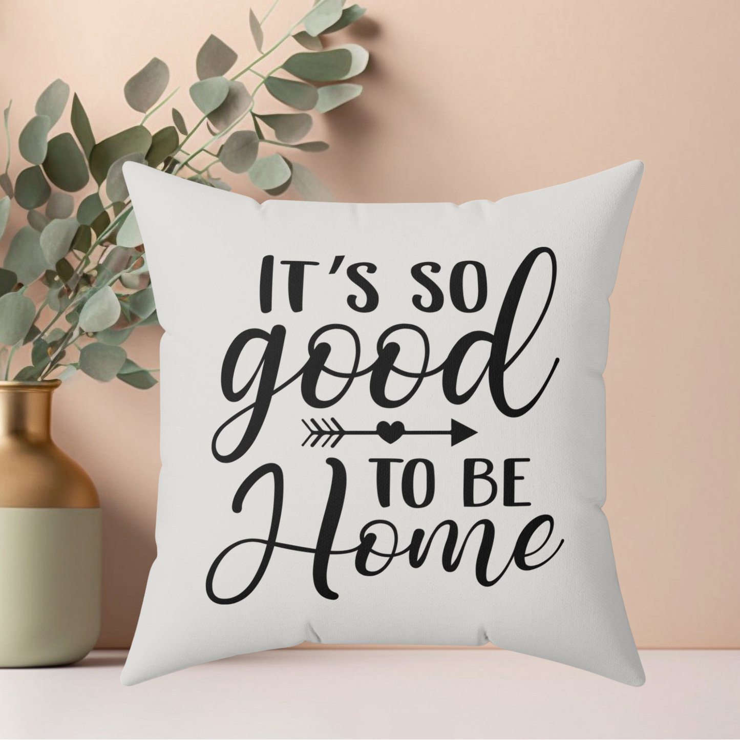 Good to be Home Quote Pillow, Faux Suede Throw Cushion for Home Decor, Great Gift for friends and family, Living Room Accent, Couch Pillow