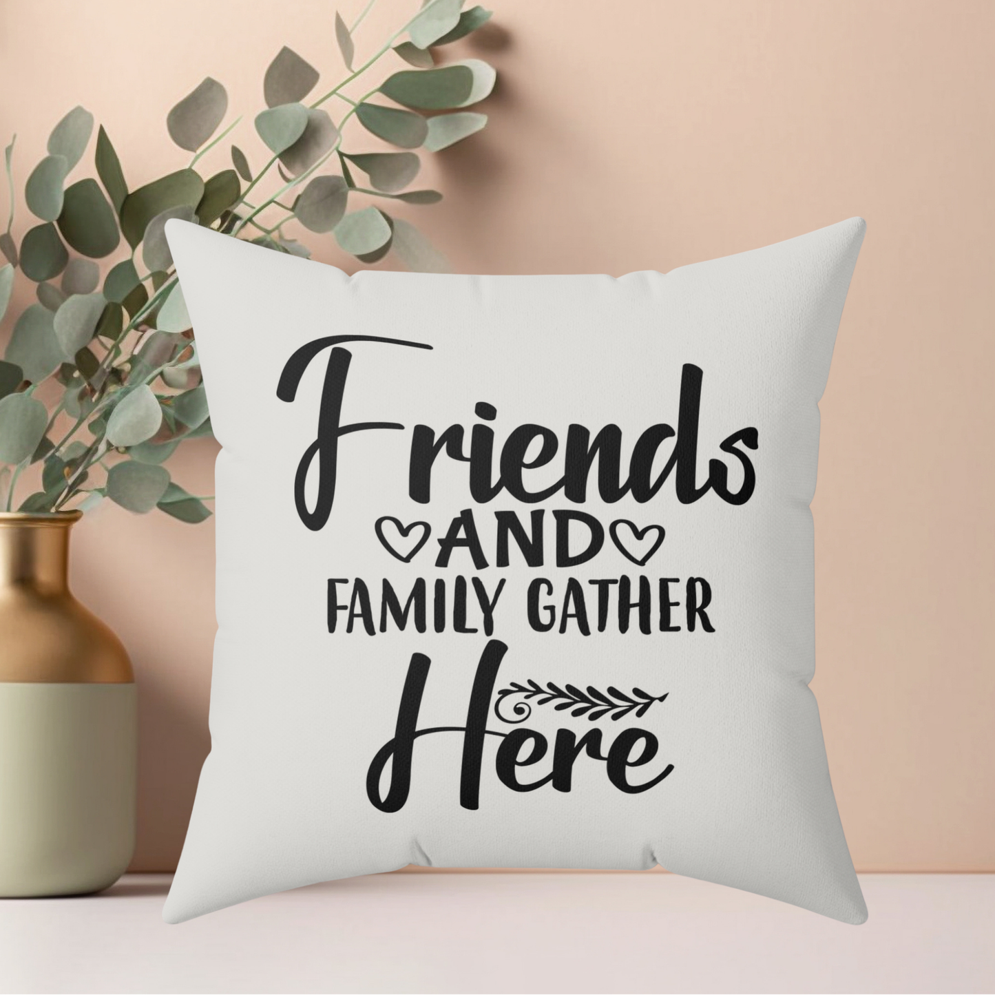Friends and Family Quote Pillow, Faux Suede Throw Cushion for Home Decor, Gift for friends and family, Living Room Accent, Couch Pillow