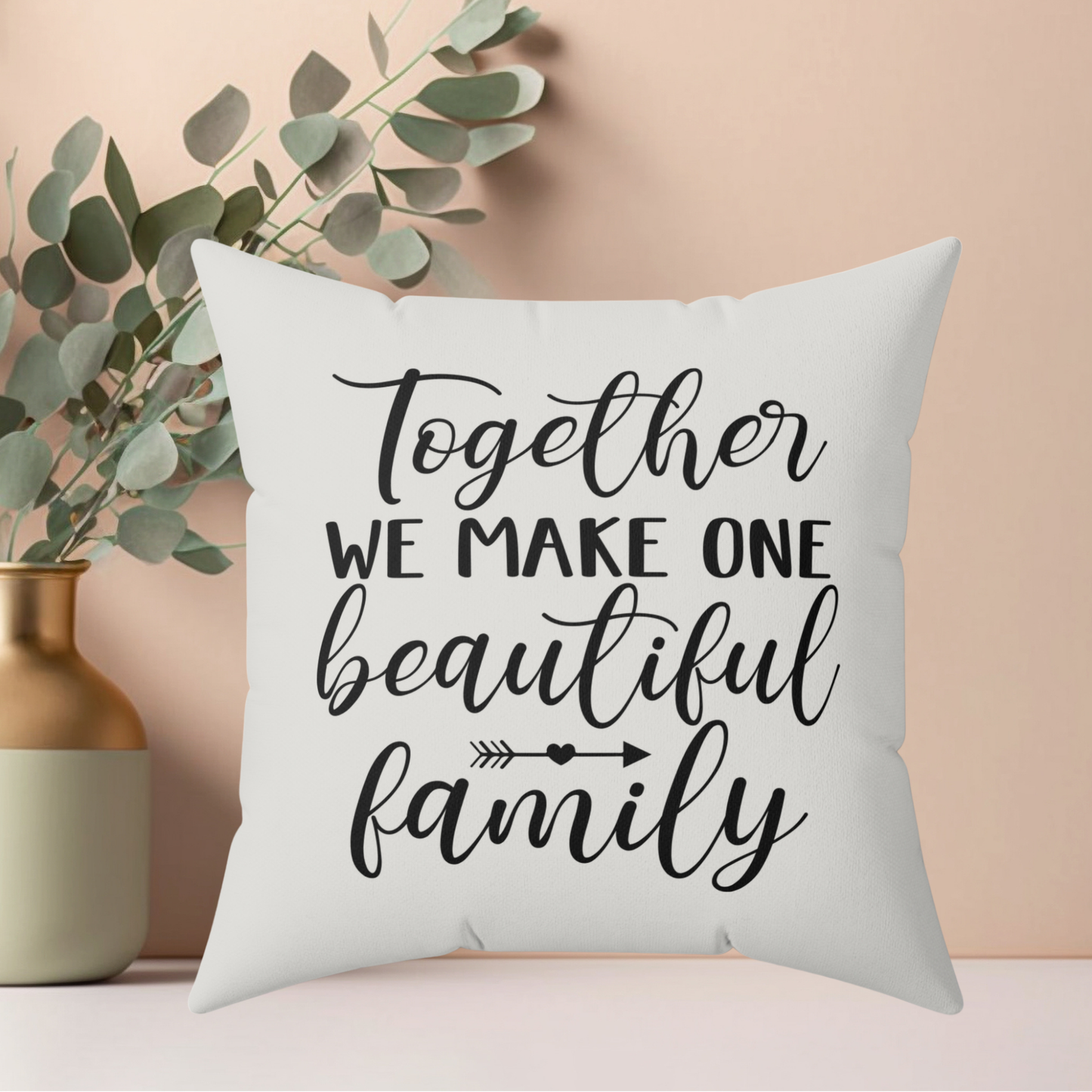 Beautiful Family Quote Pillow, Faux Suede Throw Cushion for Home Decor, Gift for friends and family, Living Room Accent, Couch Pillow