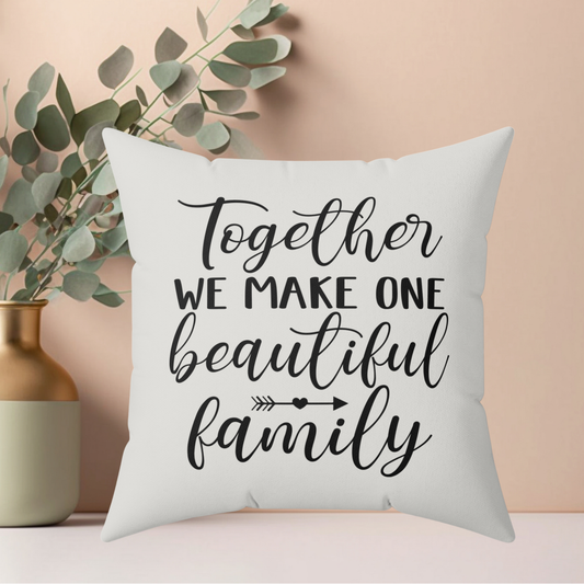 Beautiful Family Quote Pillow, Faux Suede Throw Cushion for Home Decor, Gift for friends and family, Living Room Accent, Couch Pillow