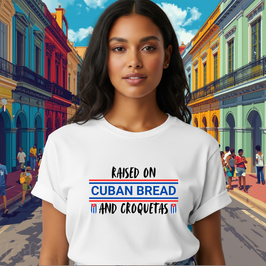 Raised on Cuban Bread and Croquetas T-Shirt, Cute Graphic Tee for Hispanic Heritage, Cuban Food Heritage, Latin roots Tee, Hispanic Gift