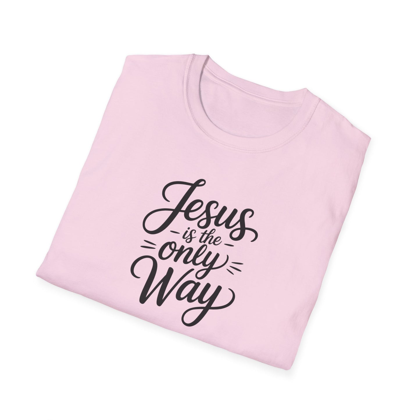 Jesus Is the Only Way T-Shirt – Christian Faith Shirt, Inspirational Bible Verse Tee, Religious Graphic Top