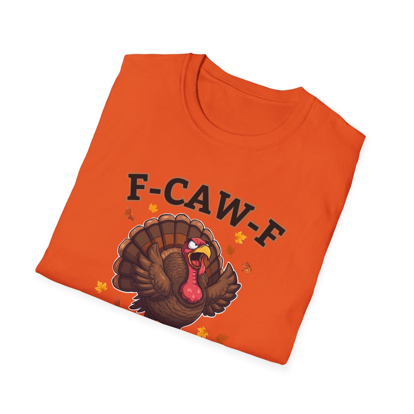 Funny Turkey F-CAW-F T-Shirt, Thanksgiving Shirt, Turkey Day Tee, Humorous Fall Top, Thanksgiving Apparel, Gift for him, Gift for her