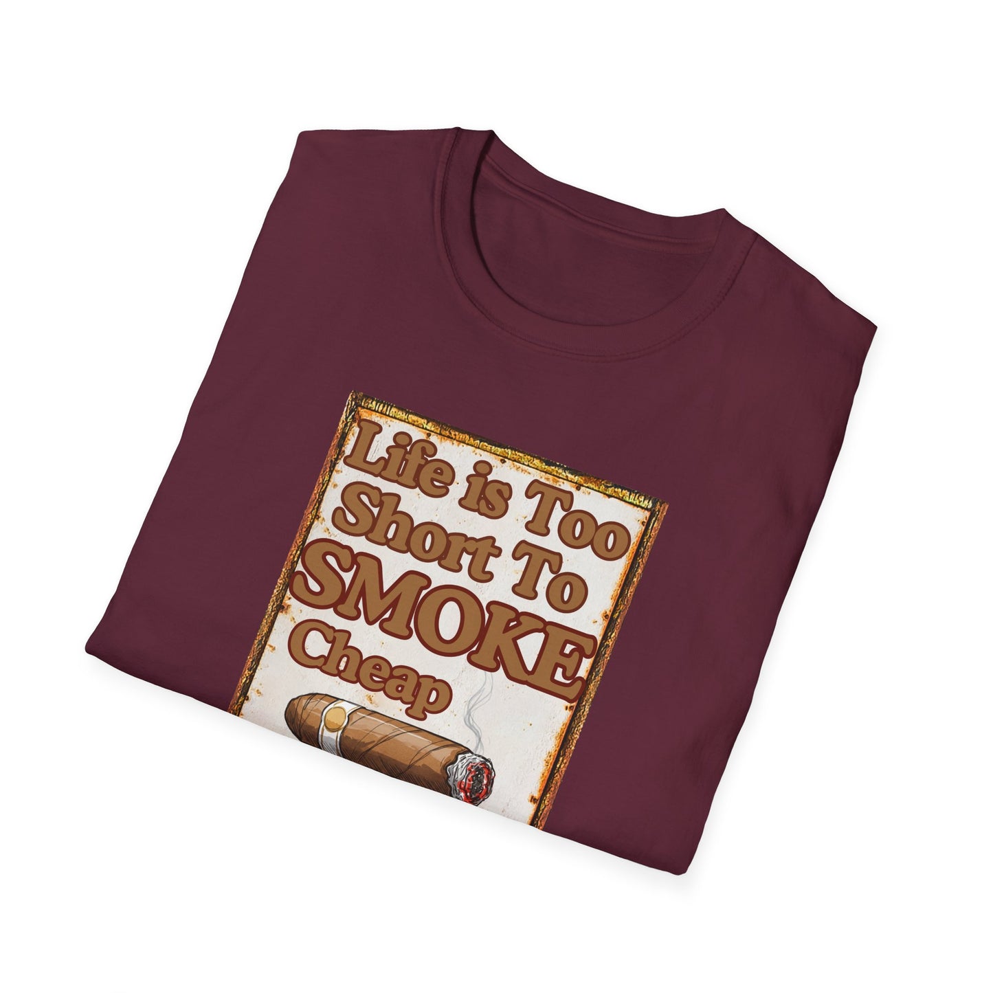 Life is too Short to Smoke Cheap Cigars T-Shirt, BBQ Pool Party Shirt, Fathers Day Gift, Relaxation Leisure, Cigar lover Gift, Grandpa Gift