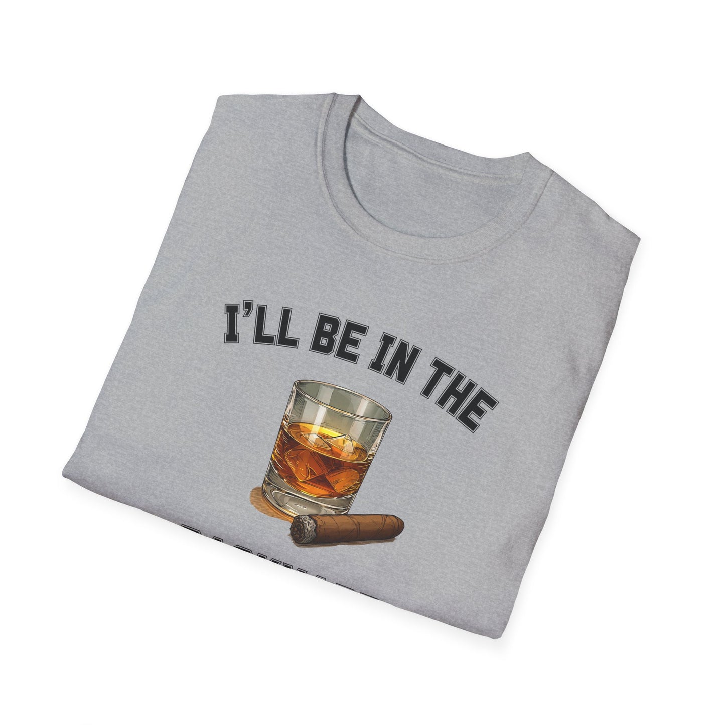 I'll be in the Backyard Cigar Whiskey Unisex T-Shirt, BBQ Pool Party Shirt, Fathers Day Gift, Relaxation Leisure, Cigar lover Gift