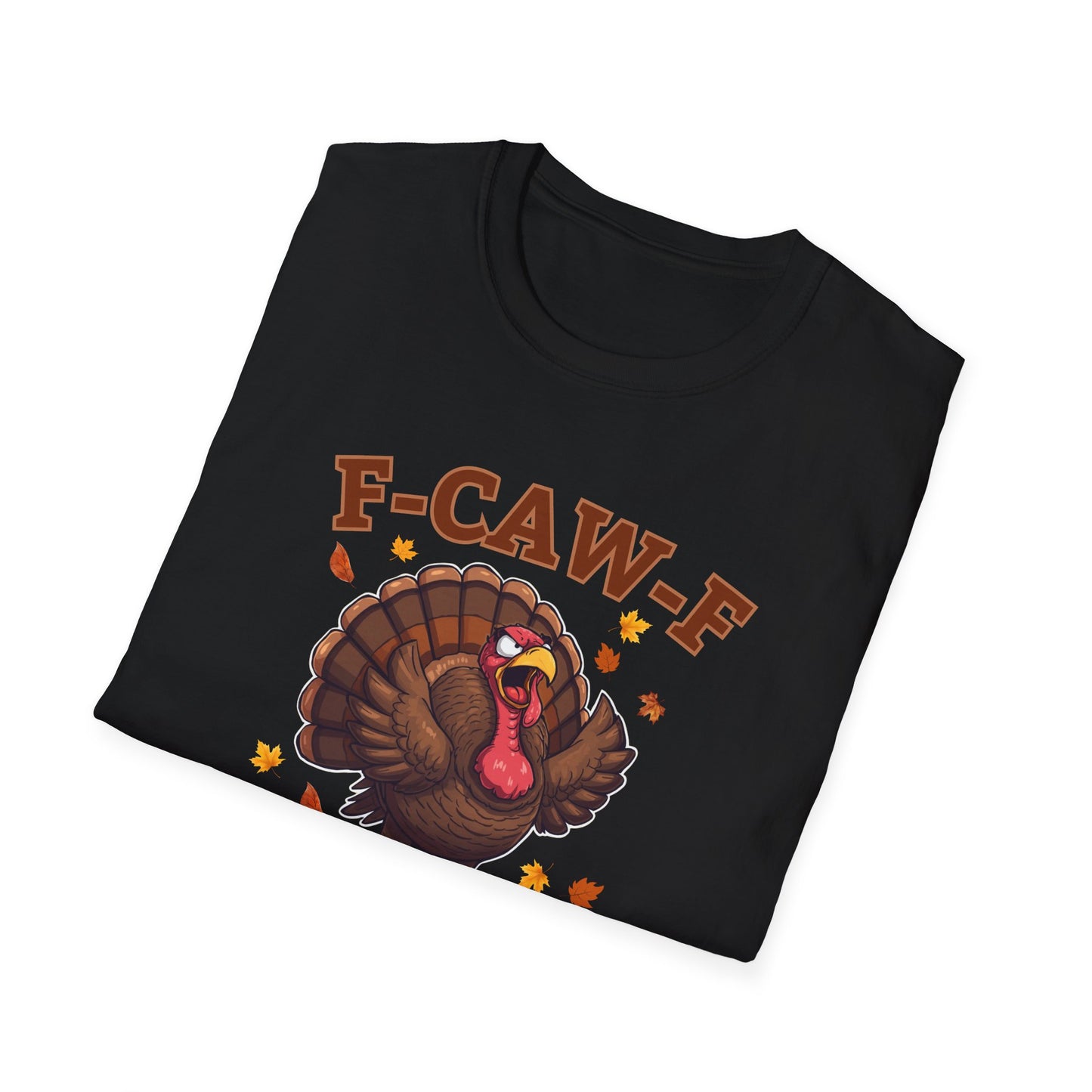 Funny Turkey F-CAW-F T-Shirt, Thanksgiving Shirt, Turkey Day Tee, Humorous Fall Top, Thanksgiving Apparel, Gift for him, Gift for her