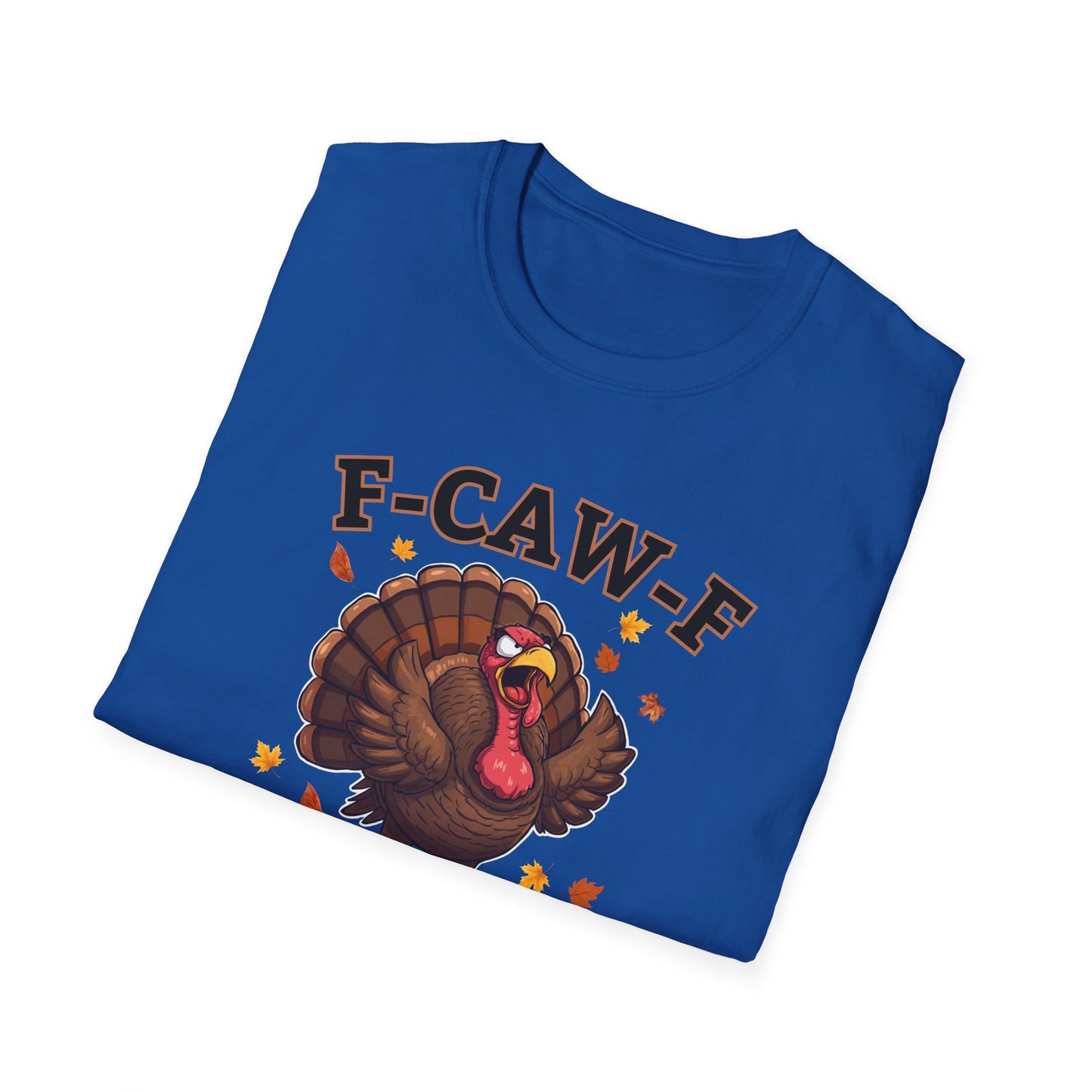Funny Turkey F-CAW-F T-Shirt, Thanksgiving Shirt, Turkey Day Tee, Humorous Fall Top, Thanksgiving Apparel, Gift for him, Gift for her