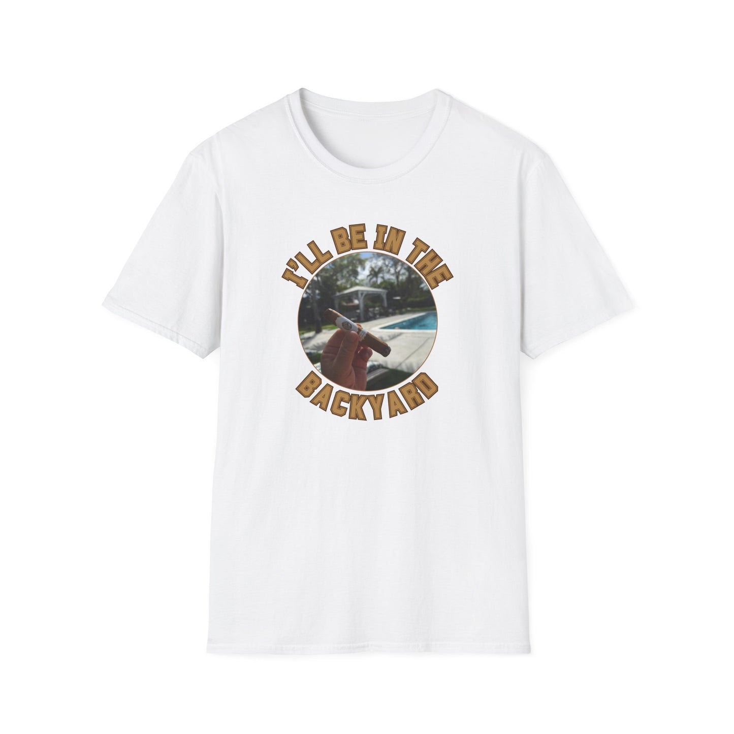 I'll be in the Backyard Cigar Unisex T-Shirt, BBQ Pool Party Shirt, Fathers Day Gift, Relaxation Leisure, Cigar lover Gift, Cigar