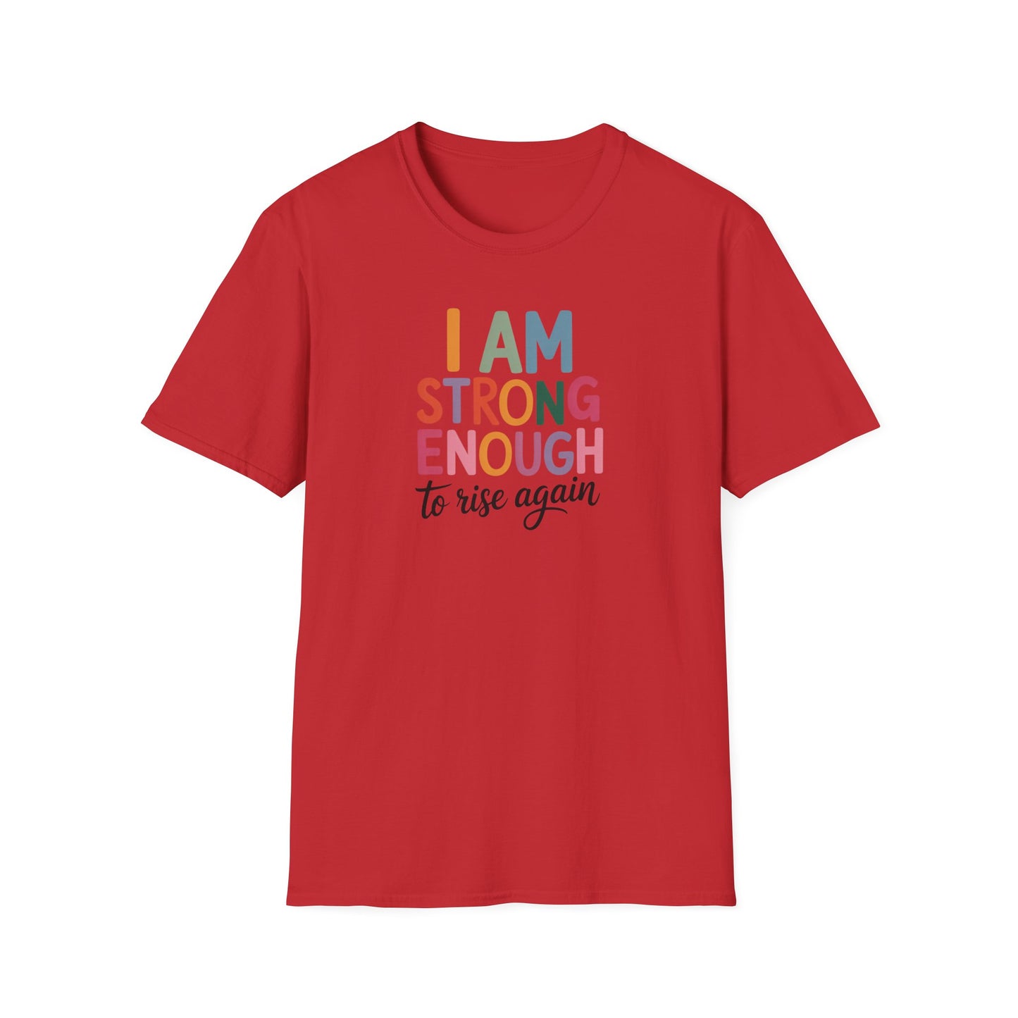 I Am Strong Enough to Rise Again T-Shirt – Inspirational Positive Affirmation Tee, Motivational Quote Shirt for Women