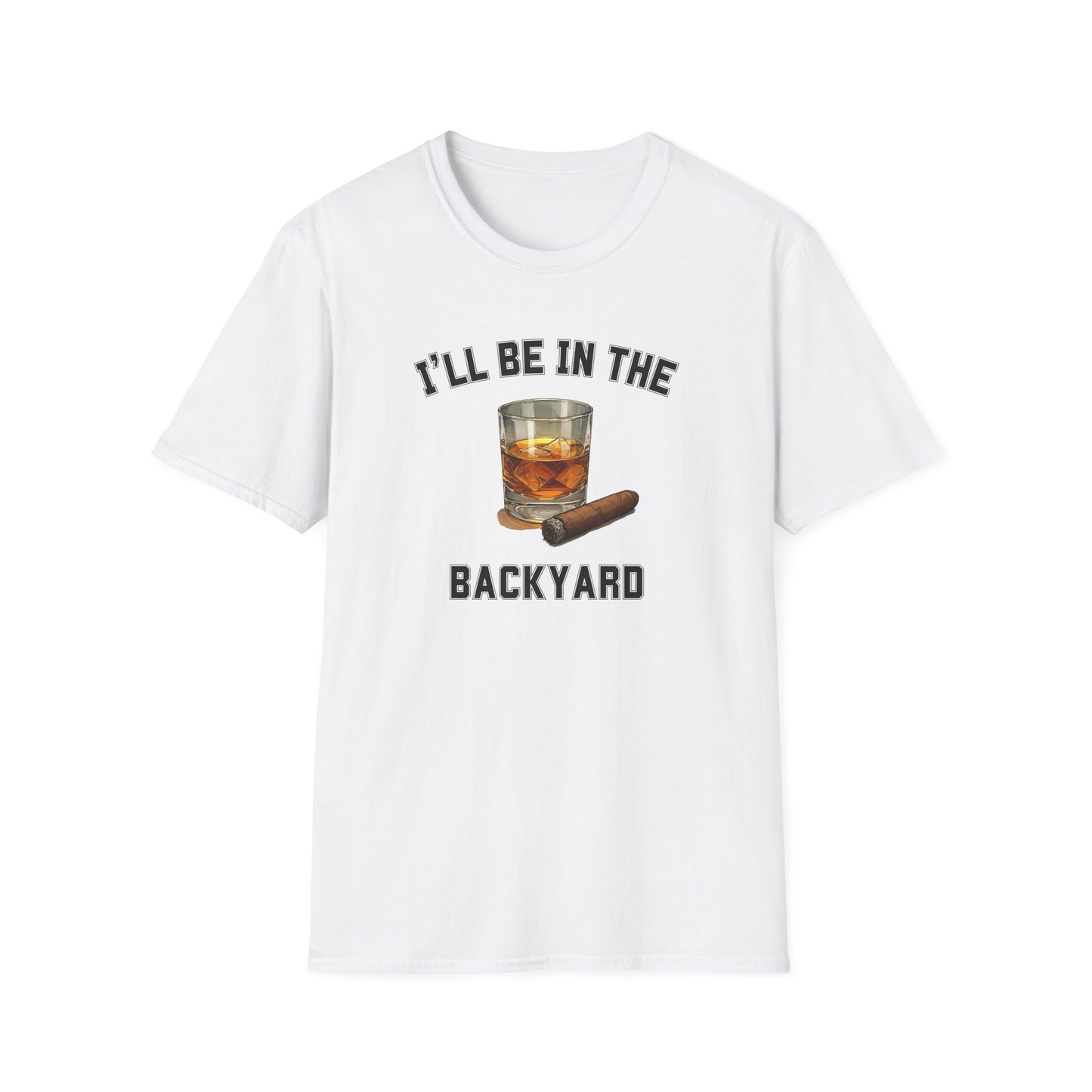 I'll be in the Backyard Cigar Whiskey Unisex T-Shirt, BBQ Pool Party Shirt, Fathers Day Gift, Relaxation Leisure, Cigar lover Gift