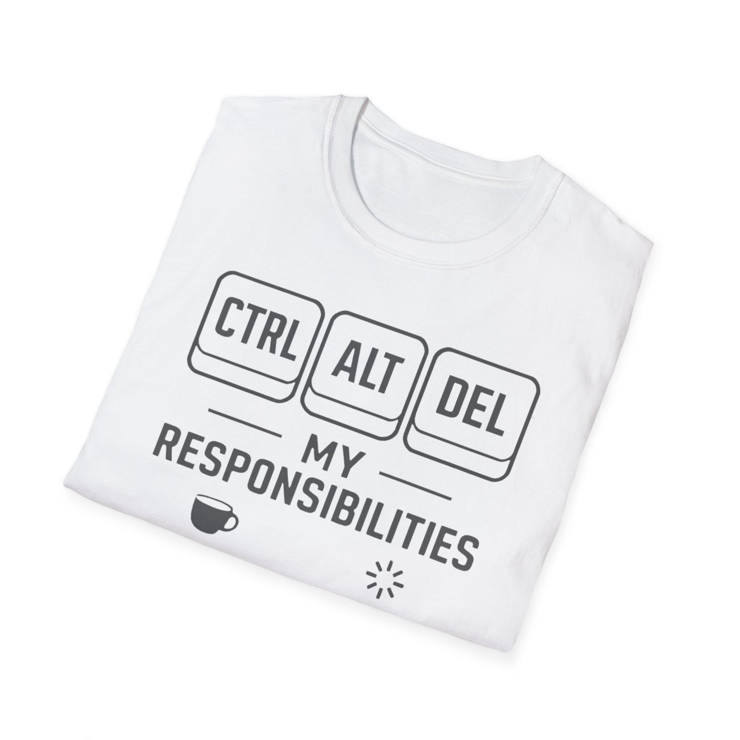 Funny Programmer Shirt, Ctrl Alt Del My Responsibilities Tee, Tech Humor Shirt, Geek Gift, Computer Nerd Unisex Tee