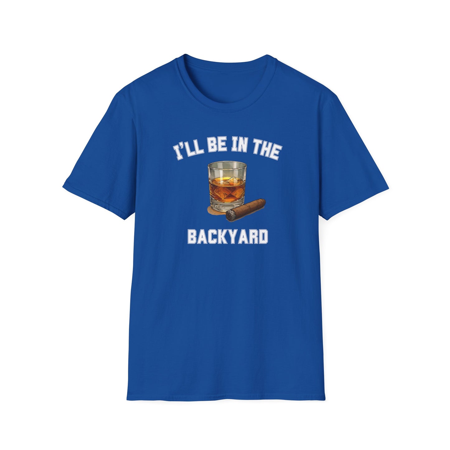 I'll be in the Backyard Cigar Whiskey Unisex T-Shirt, BBQ Pool Party Shirt, Fathers Day Gift, Relaxation Leisure, Cigar lover Gift