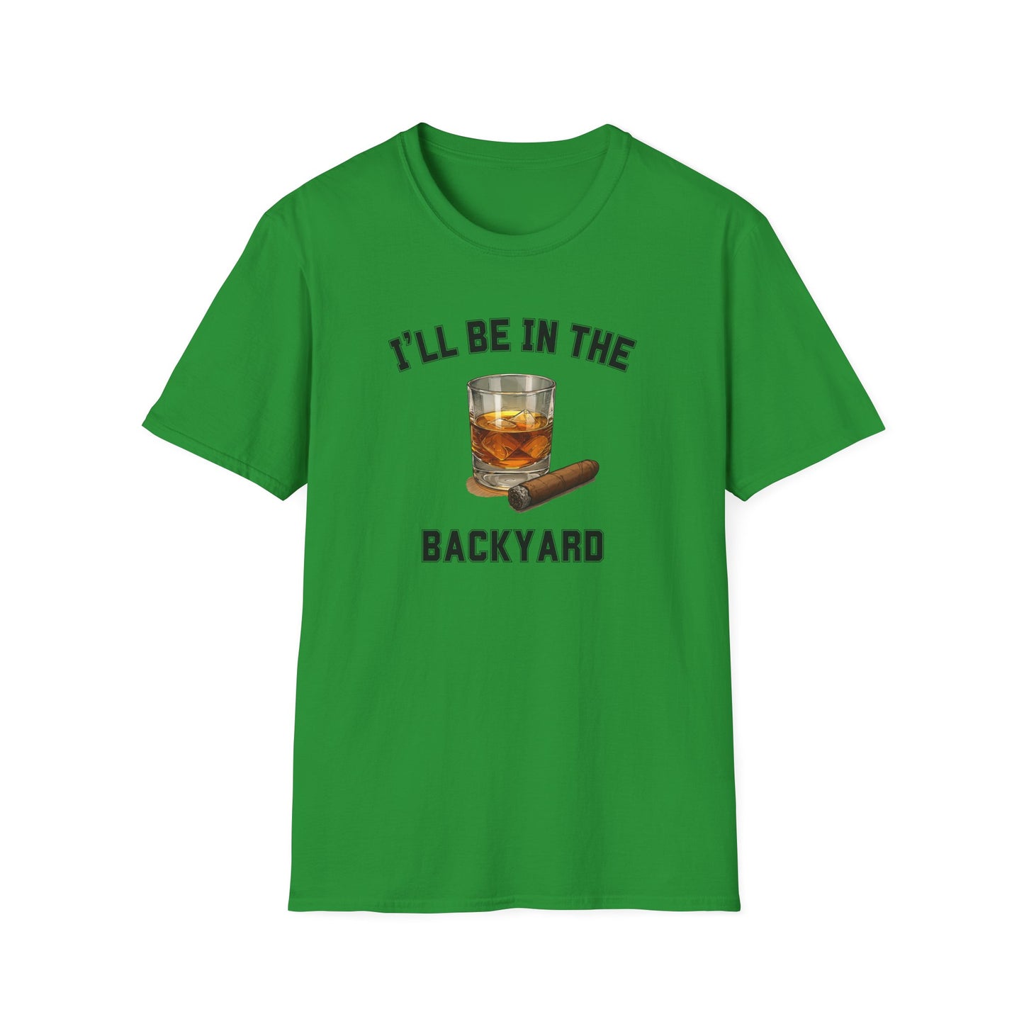 I'll be in the Backyard Cigar Whiskey Unisex T-Shirt, BBQ Pool Party Shirt, Fathers Day Gift, Relaxation Leisure, Cigar lover Gift