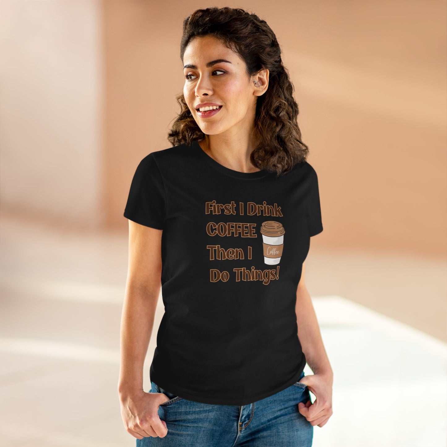 First I drink Coffee than I do Things Shirt, Funny Coffee Shirt, Mother's Day Gift, Coffee Lover Gift, Mom Gift, Coffee Drinker Gift