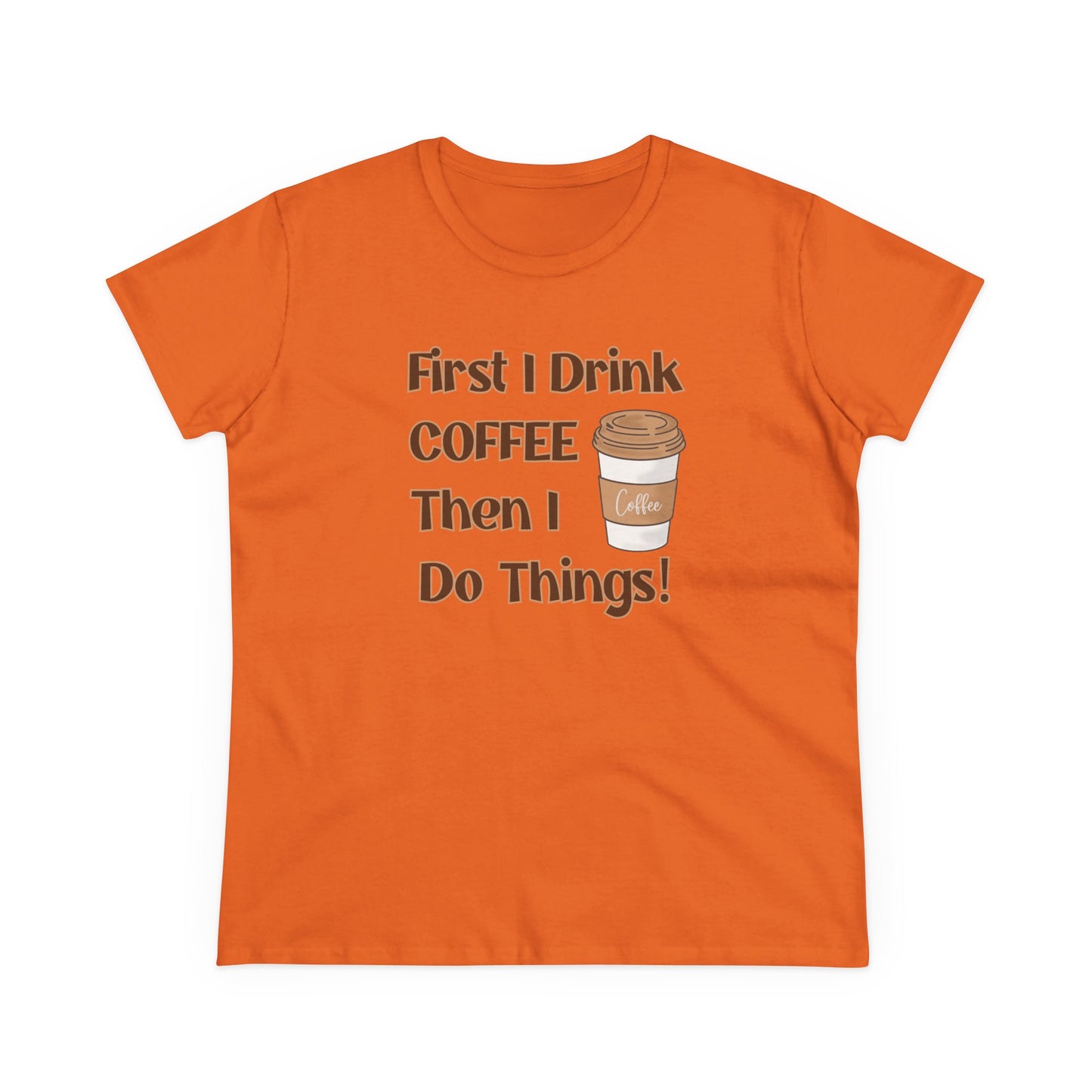 First I drink Coffee than I do Things Shirt, Funny Coffee Shirt, Mother's Day Gift, Coffee Lover Gift, Mom Gift, Coffee Drinker Gift