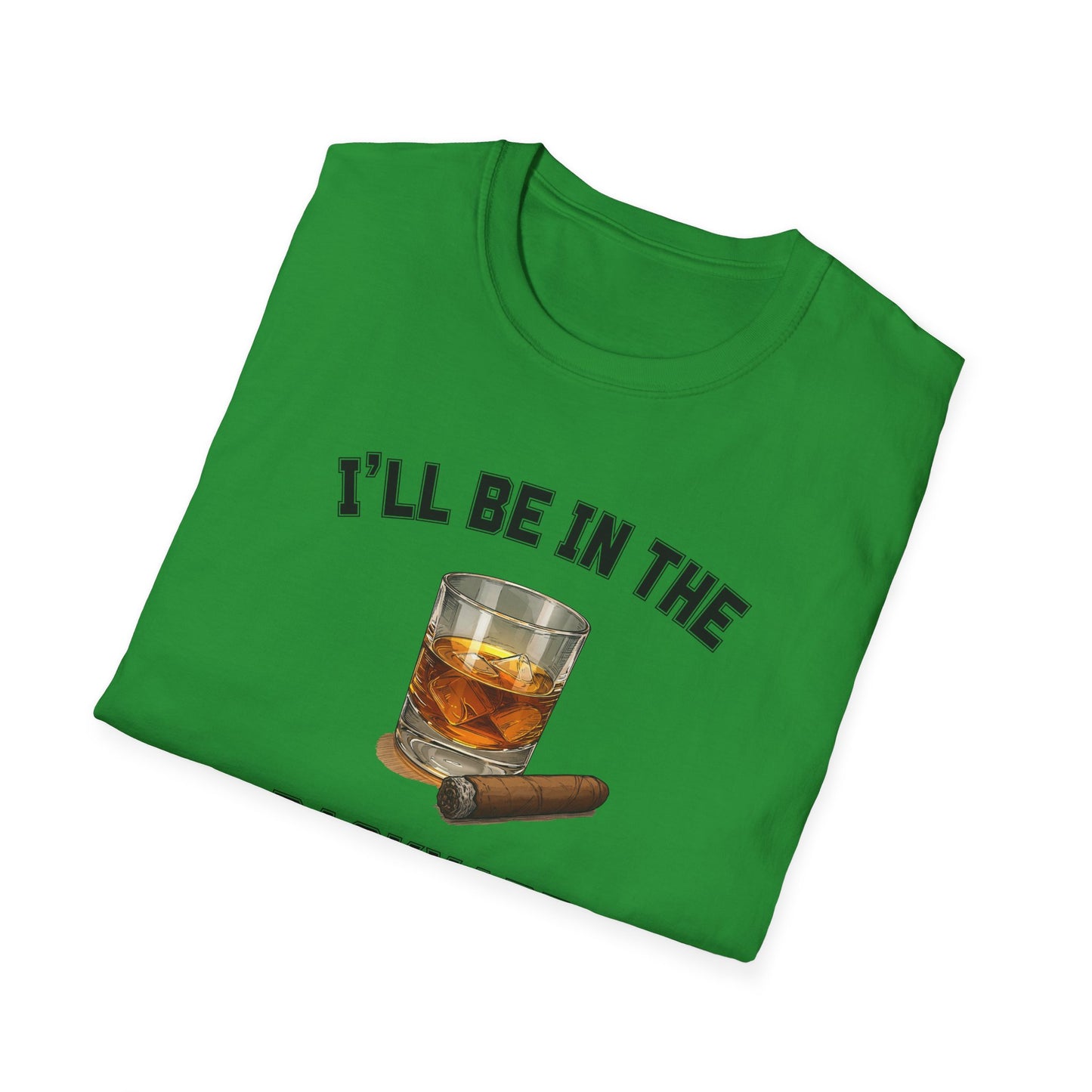 I'll be in the Backyard Cigar Whiskey Unisex T-Shirt, BBQ Pool Party Shirt, Fathers Day Gift, Relaxation Leisure, Cigar lover Gift