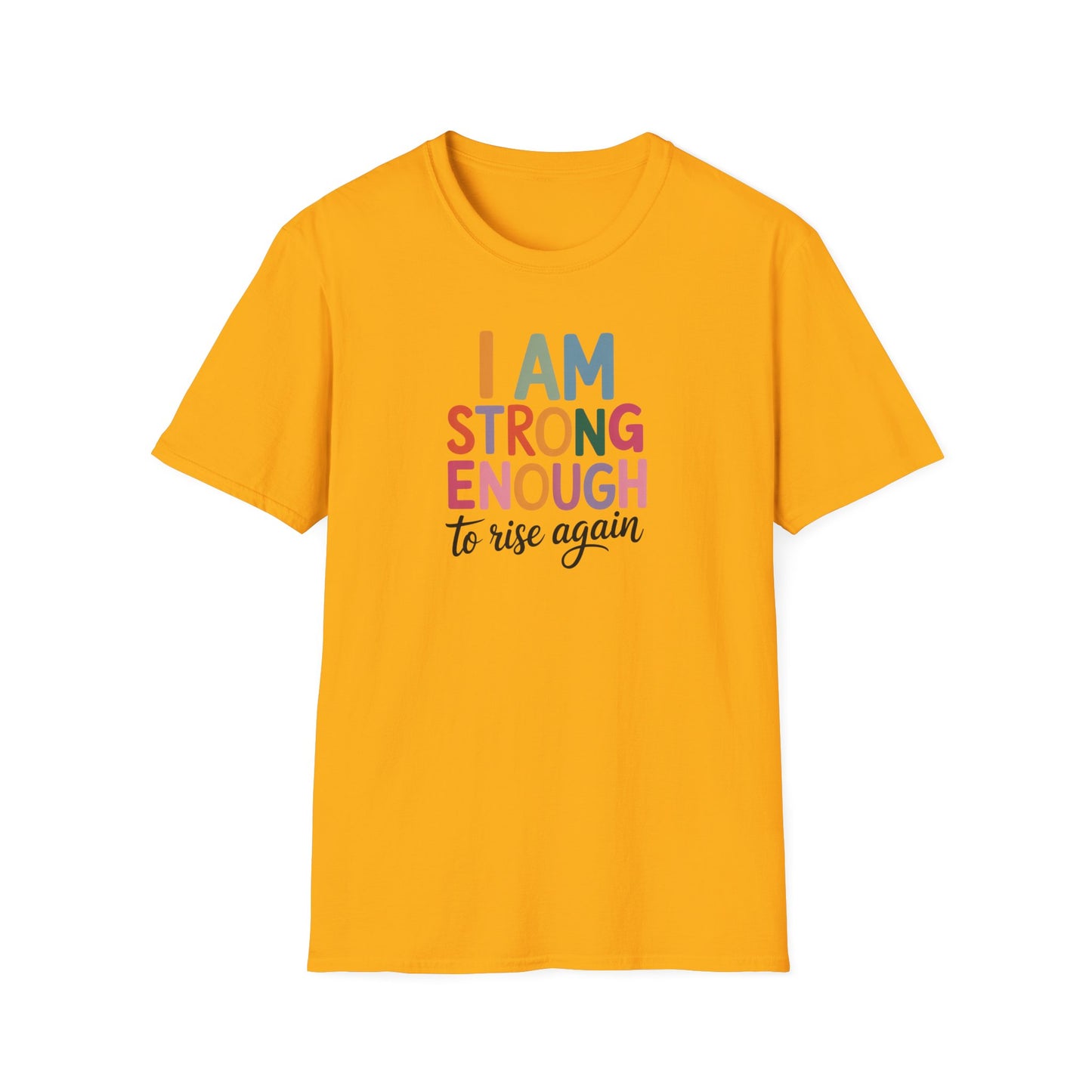 I Am Strong Enough to Rise Again T-Shirt – Inspirational Positive Affirmation Tee, Motivational Quote Shirt for Women